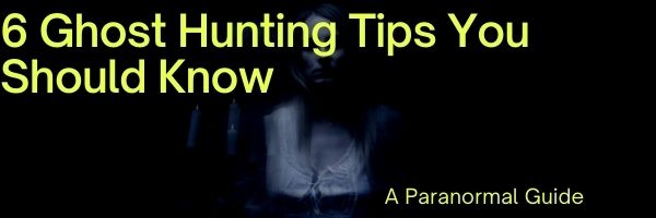 Ghost Hunting Tips