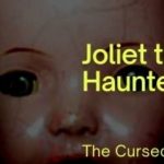 Joliet the Haunted Doll