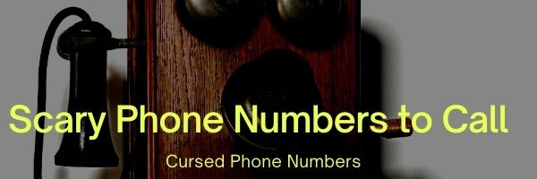 Scary Phone Numbers to Call