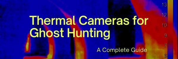 Thermal Camera for Ghost Hunting