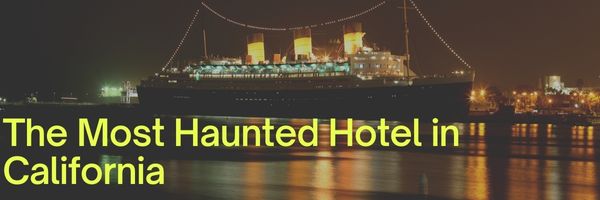 The Most Haunted Hotel in California